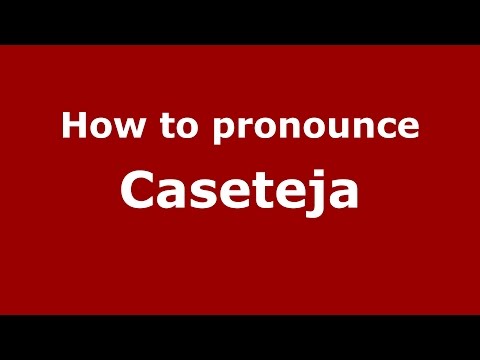 How to pronounce Caseteja (Colombian Spanish/Colombia) - PronounceNames.com