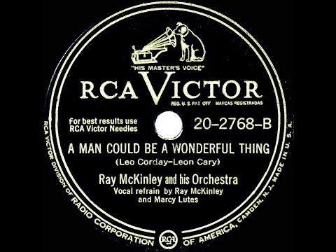 1947 Ray McKinley - A Man Could Be A Wonderful Thing (Marcy Lutes & Ray McKinley, vocal)