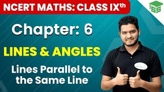 Class 9th LINES AND ANGLES - Lines Parallel to the Same Line (Chapter-6) | NCERT Book