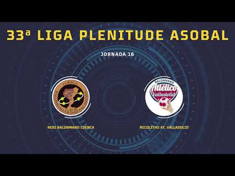 33ª Liga Plenitude ASOBAL J16: REBI Balonmano Cuenca - Recoletas At. Valladolid 31-20