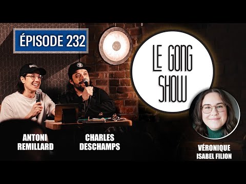 Le Gong Show - Ep.232 Véronique Isabel Filion Part.1