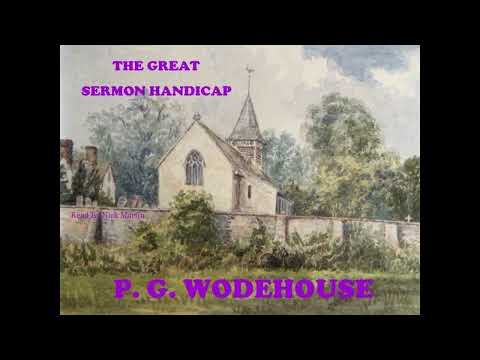 P.G. Wodehouse, The Great Sermon Handicap. Short story audiobook, read by Nick Martin.