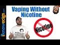 Vaping Without Nicotine | What You Need To Know ...