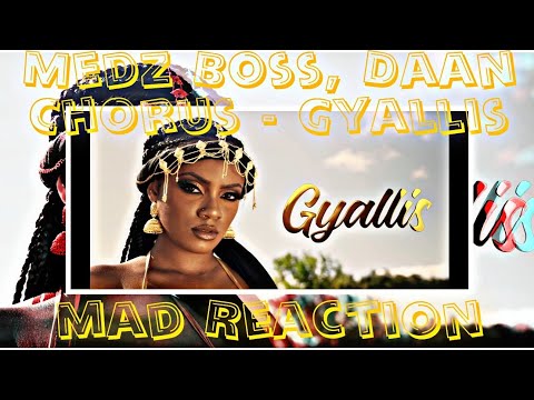 Medz Boss, Daan Chorus - Gyallis (Mad Reaction)