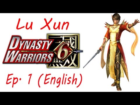 Dynasty Warriors 6 Lu Xun Ep. 1 Chapter 1 - Invasion Of Xu Chang (Eng. Ver)
