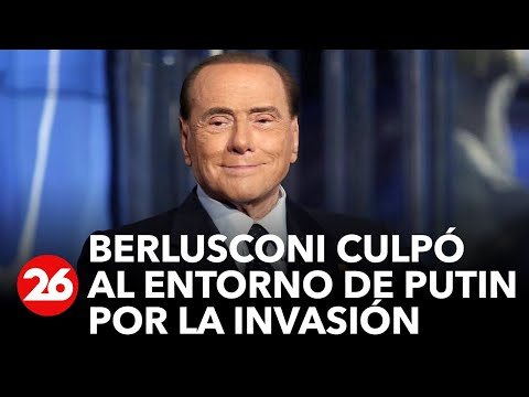 ITALIA: Berlusconi culpó al entorno de Putin por invasión a Ucrania