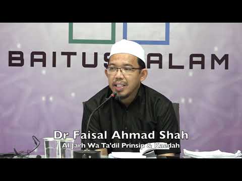 20190630 Dr Faisal Ahmad Shah : Al Jarh Wa Ta'dil Prinsip & Kaedah