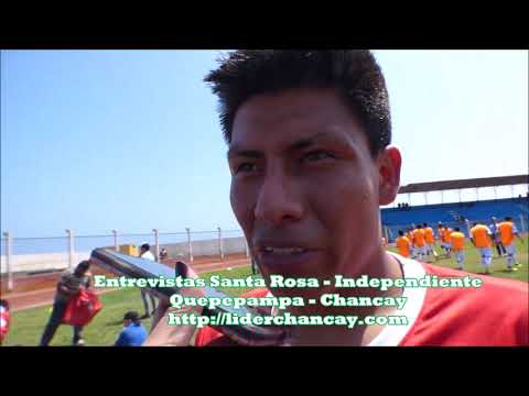 CHANCAY. Entrevistas Santa Rosa - Independiente Quepepampa fecha 2