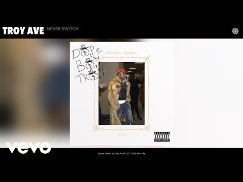 Troy Ave - Never Switch (Audio)