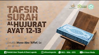 Download lagu Tafsir Surah Al Hujurat Ayat 12 & 13 - Ustadz Musa Abu 'Affaf, Lc mp3 Download lagu Tafsir Surah Al Hujurat Ayat 12 & 13 - Ustadz Musa Abu 'Affaf, Lc mp3