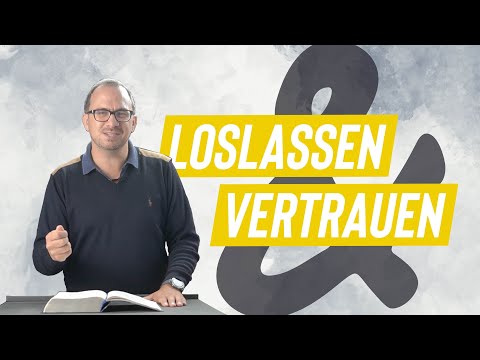 Loslassen und Vertrauen