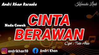 Download lagu KARAOKE VERSI ANDRI KHAN ~ CINTA BERAWAN ~ (NADA CEWEK) ~CIPT : TOTO ARIO mp3