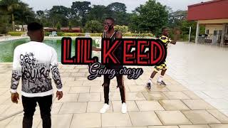 Lil keed going crazy