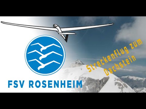 Flugsportverein Rosenheim Segelfliegen aus Leidenschaft - Bis zum Dachstein und weiter 2021