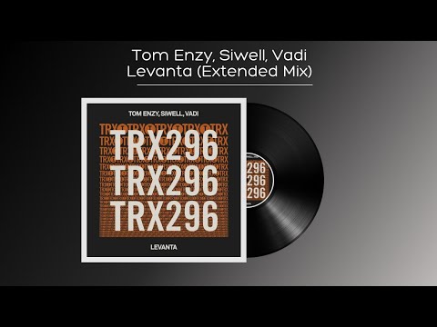 Tom Enzy, Siwell, Vadi - Levanta (Extended Mix)