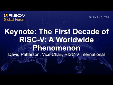 Keynote: The First Decade of RISC-V: A Worldwide Phenomenon - David Patterson, Vice Chair, RISC-V