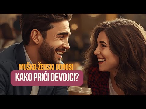 Kako prići devojci? | Muško-ženski odnosi