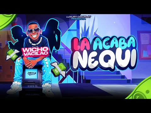 LA ACABA NEQUI - WICHO VACILAO (AUDIO OFICIAL) 