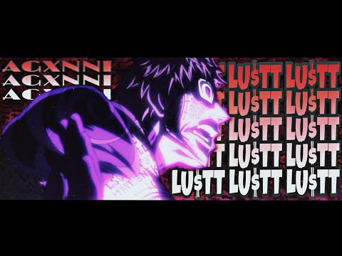 Agxnni - LU$TT「AMV」