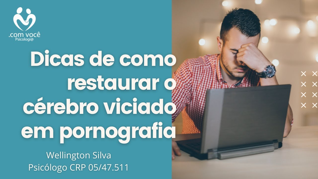 Como interromper o vício em pornografia?