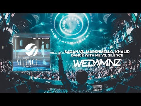 Sagan vs. Marshmello, Khalid - Dance With Me vs. Silence (WeDamnz Mashup)