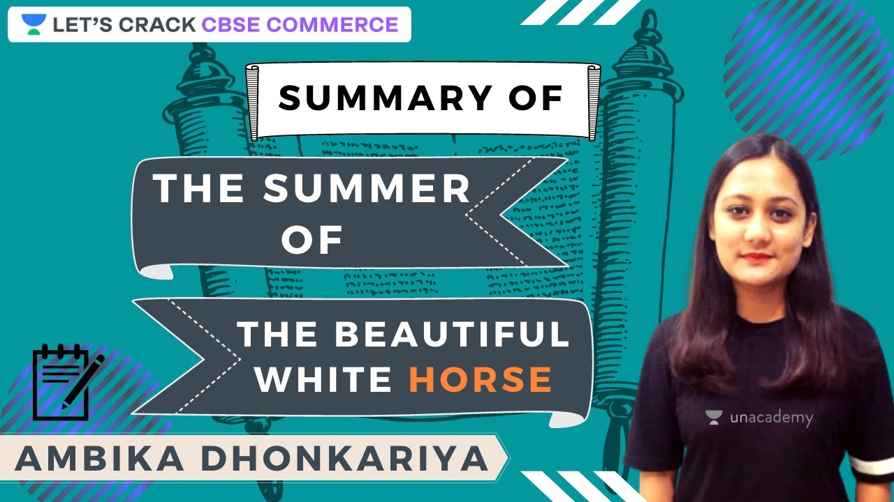 Summary | The Summer of The Beautiful White Horse | English | CBSE Commerce | Ambika Dhonkariya