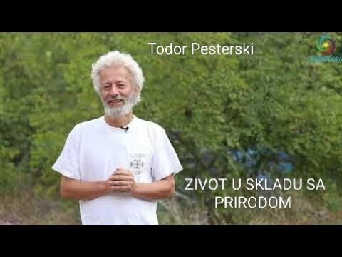 Todor Pesterski - Zivot u skladu SA PRIRODOM 