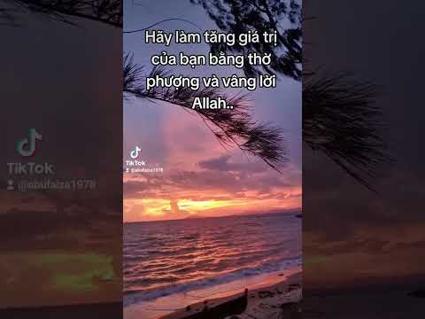 #129 HÃY LÀM TĂNG GIÁ TRỊ BẰNG THỜ PHƯỢNG VÀ VÂNG LỜI ALLAH