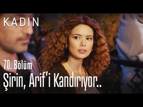 Şirin, Arif'i kandırıyor.. - Kadın 70. Bölüm