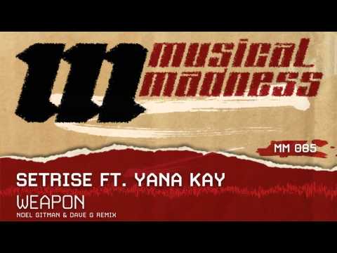 Setrise ft. Yana Kay - Weapon (Noel Gitman & Dave G Remix) [OFFICIAL]