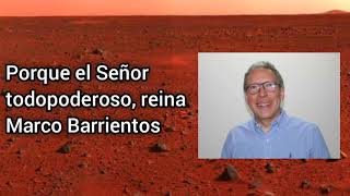 Porque el Señor todopoderoso, reina - Marco Barrientos (letra)