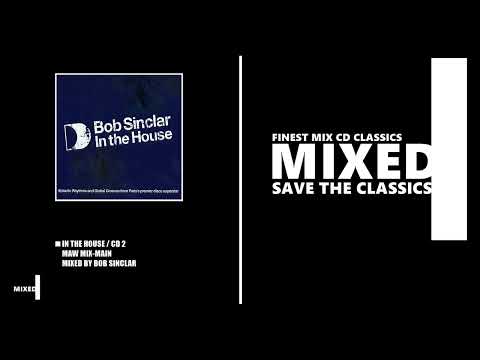 In The House / CD 2 / MAW Mix-Main / Mixed by Bob Sinclar (CD 2005)