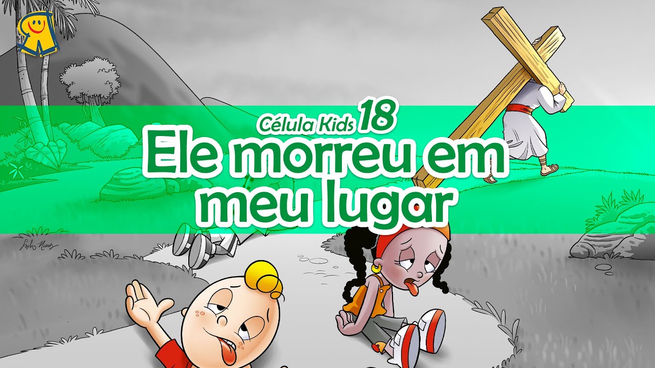 Ele Morreu em meu Lugar | #Lição 18 - Célula Kids Online