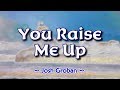 You Raise Me Up KARAOKE VERSION In The Style Of Josh Groban