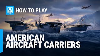 How to Play: US Aircraft Carriers