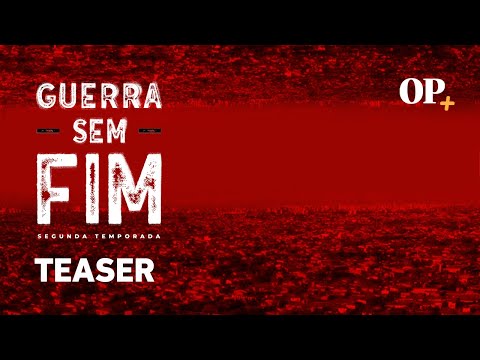 Guerra Sem Fim (2ª Temporada) | Teaser O POVO+