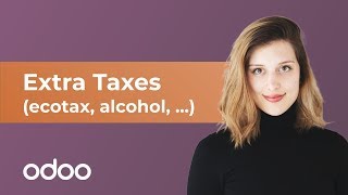 Extra Taxes (ecotax, alcohol, luxury,...) | Odoo Invoicing