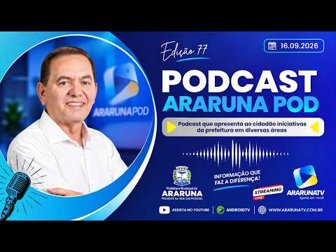 PodCast 077 - Araruna POD - 16.09.2026