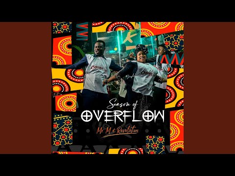 Mr M & Revelation – Season of Overflow - Official Video