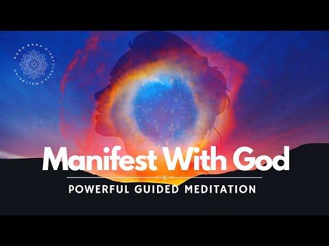 Manifest with God (Anything or Anyone), Guided Meditation