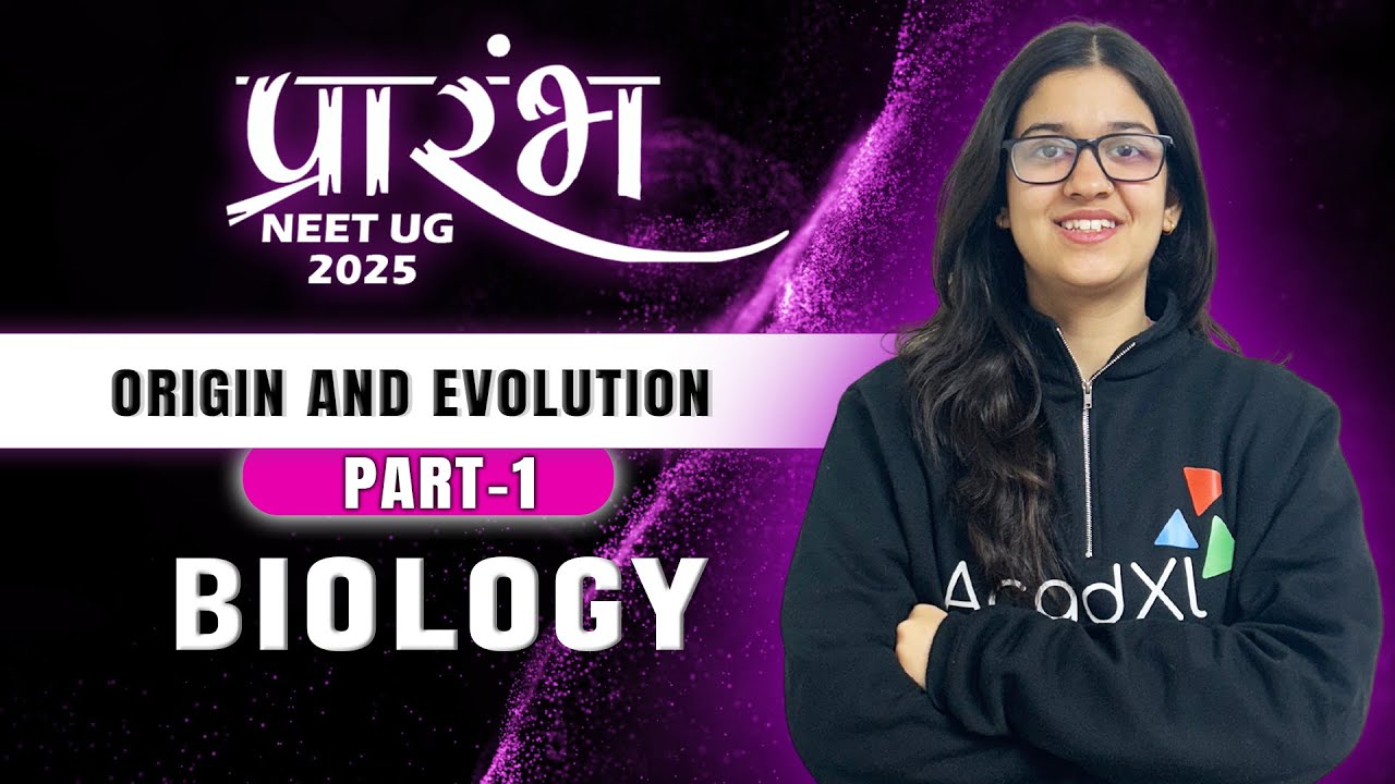 Origin and Evolution | Part - 1 | Biology | DPD Ma'am | NEET 2025 | AcadXL