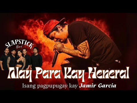 Alay Para Kay Heneral │ Tribute song to Jamir Garcia by Slapstick
