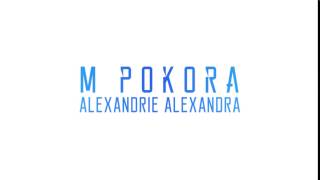 M. Pokora - Alexandrie, Alexandra (Lien vers le clip Officiel)