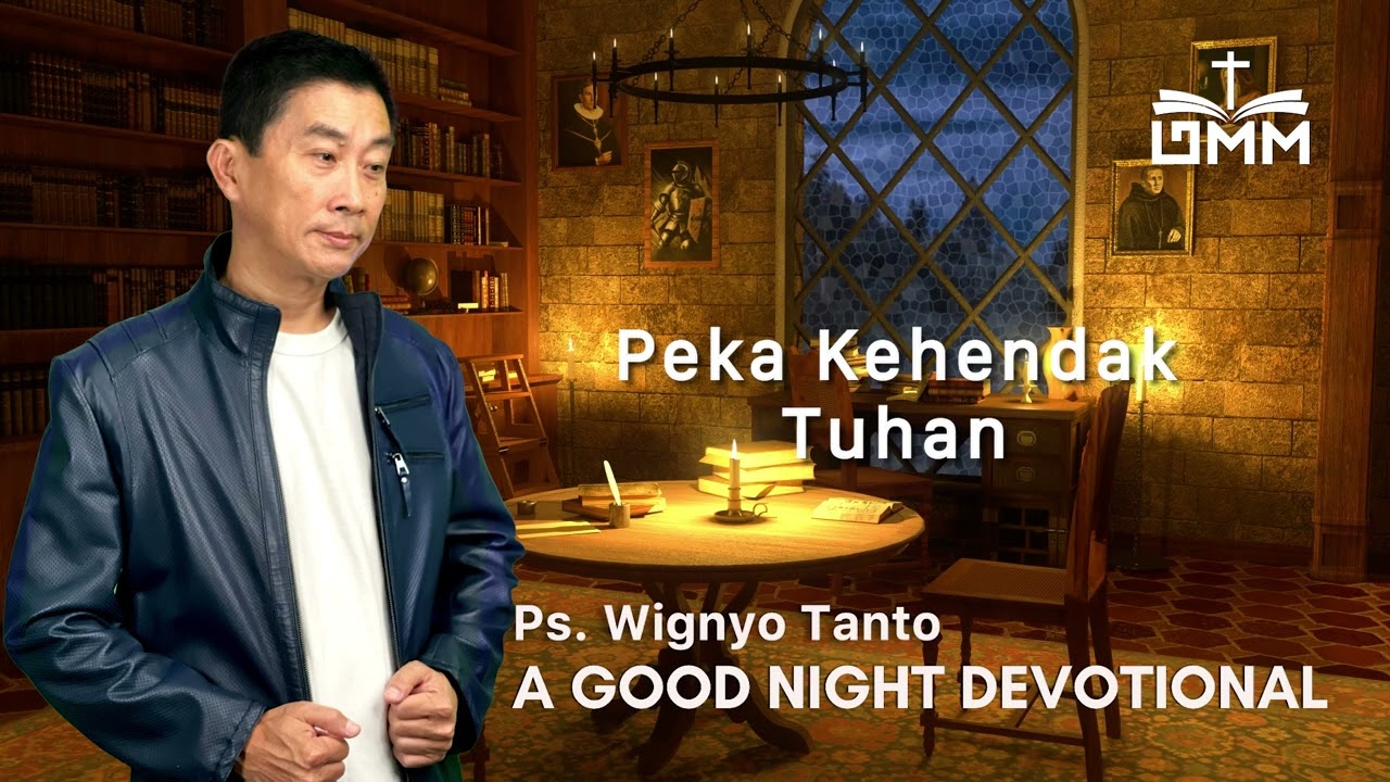 a Good Night Devotional | Peka Kehendak Tuhan | Ps. Wignyo Tanto