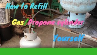 How to refill gas propane cylinder yourself