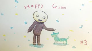 #3(完結)【グロかわ】きまこん、ぽっぽの「Happy Game」【ｵﾈｴｻﾝ参戦】