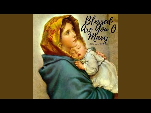 Blessed Are You O Mary - Upper Room Media