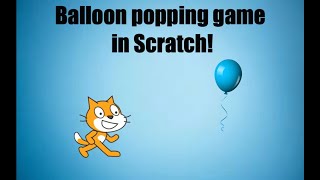 How to create a balloon popping game in scratch!