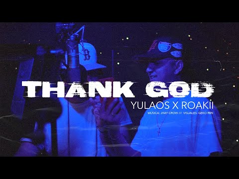 Yulaos x Roakii - THANK GOD (Video Oficial)