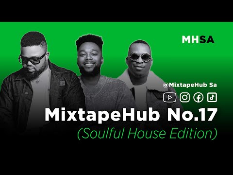 MixtapeHub Soulful House Edition no.17 (Artwork Sounds, Cocosa, Deep Essentials, Fatso 98, Exte C)